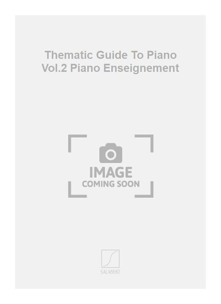 Thematic Guide To Piano Vol.2 Piano Enseignement